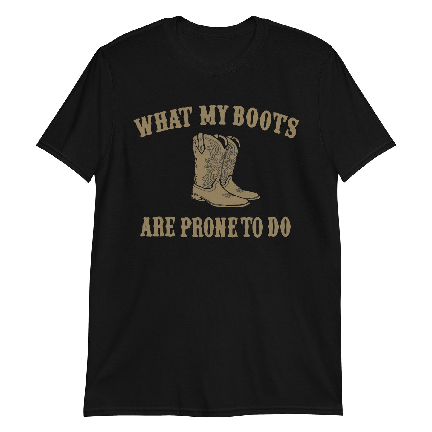 What My Boots Are Prone To Do (Short-Sleeve Unisex T-Shirt)